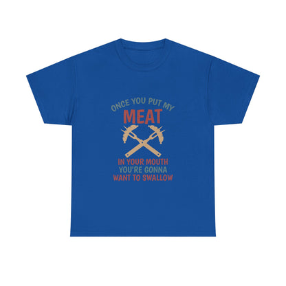 BBQ Grill T-Shirt — "Once You Put My Meat In Your Mouth" Funny Barbecue Tee by Printify