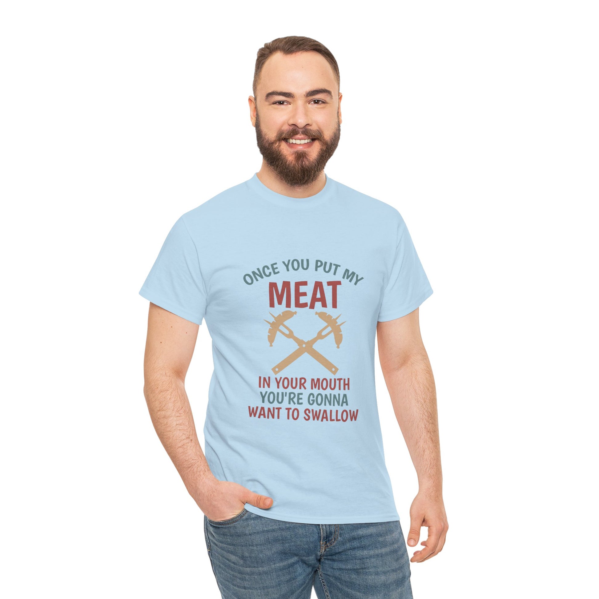 BBQ Grill T-Shirt — "Once You Put My Meat In Your Mouth" Funny Barbecue Tee by Printify