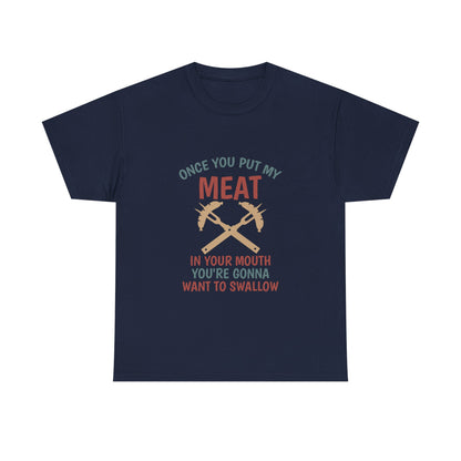 BBQ Grill T-Shirt — "Once You Put My Meat In Your Mouth" Funny Barbecue Tee by Printify