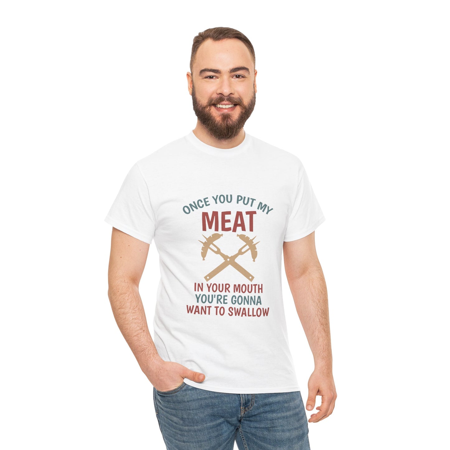 BBQ Grill T-Shirt — "Once You Put My Meat In Your Mouth" Funny Barbecue Tee by Printify
