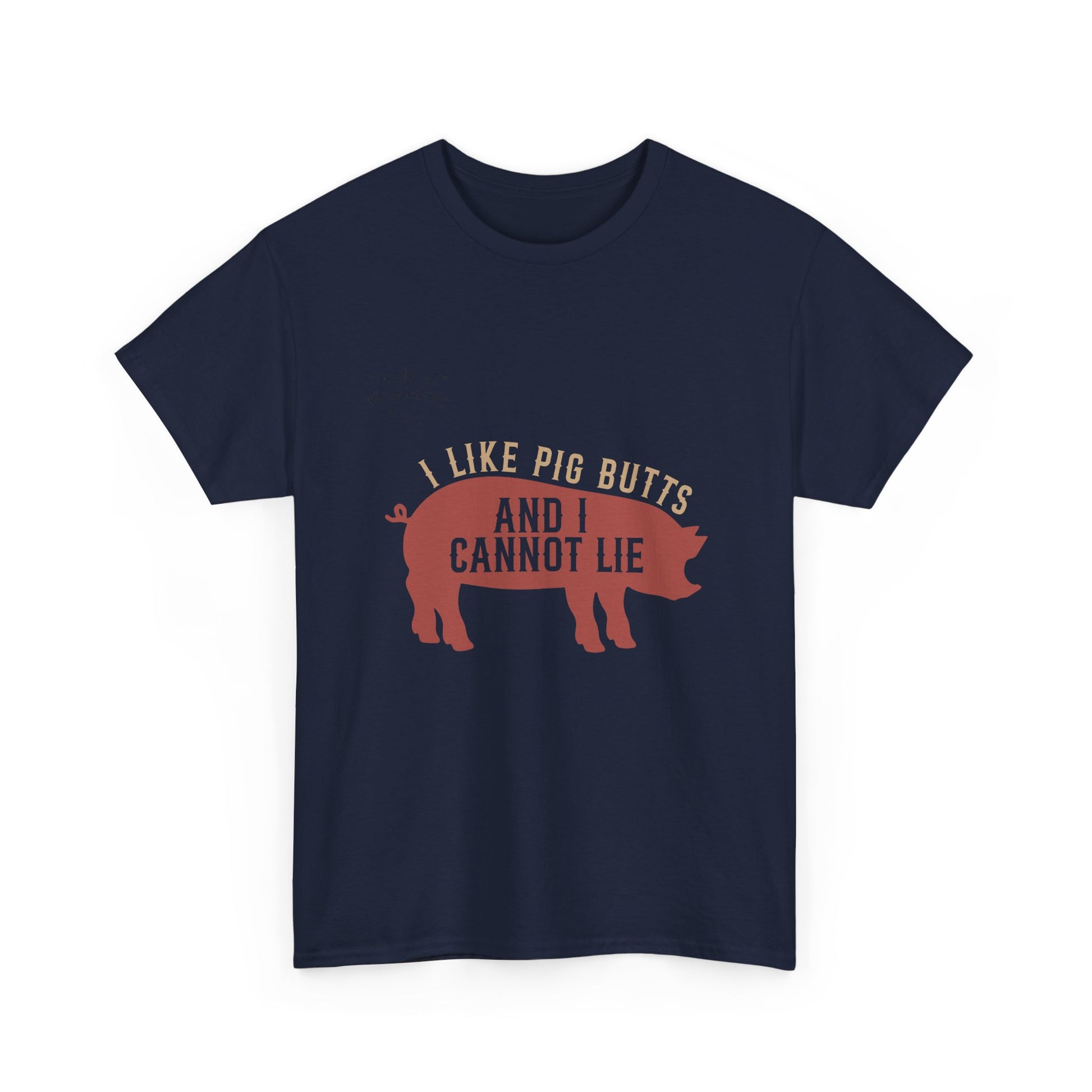 Pig BBQ T-Shirt — "I Like Pig Butts and I Cannot Lie" Graphic Tee by Printify