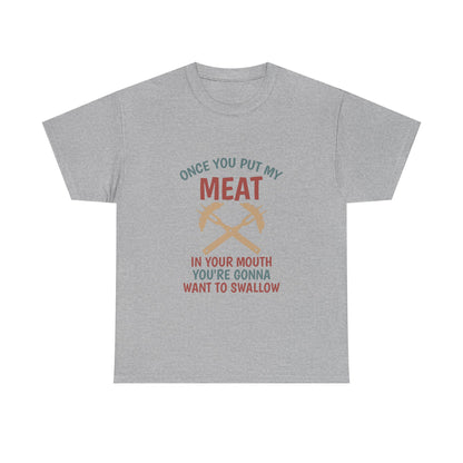 BBQ Grill T-Shirt — "Once You Put My Meat In Your Mouth" Funny Barbecue Tee by Printify