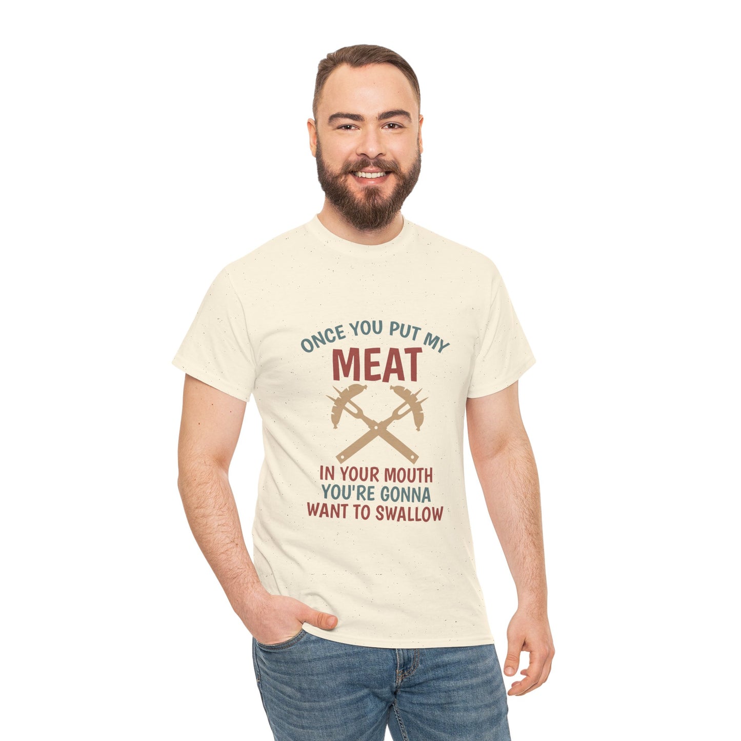 BBQ Grill T-Shirt — "Once You Put My Meat In Your Mouth" Funny Barbecue Tee by Printify