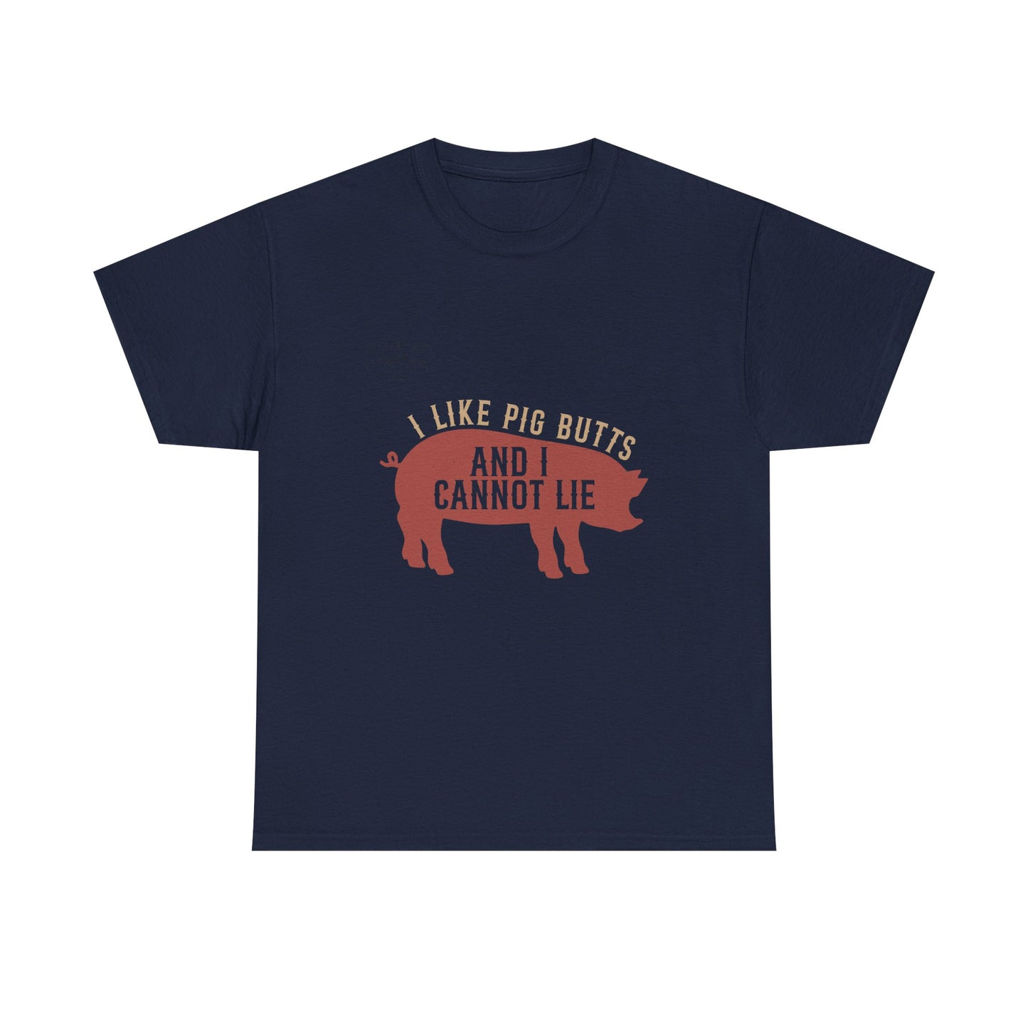 Pig BBQ T-Shirt — "I Like Pig Butts and I Cannot Lie" Graphic Tee by Printify